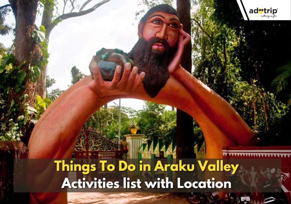 Best Things To Do in Araku Valley